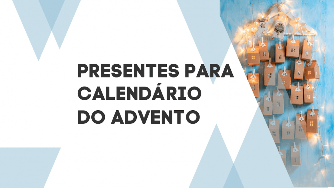 10 Dicas de presente para preencher a meia de natal e o calendário do advento 2020