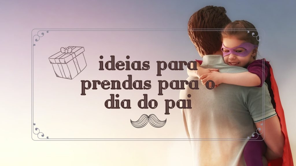 Prendas para o Dia do Pai 2020 Ideias para prendas para o Dia do Pai