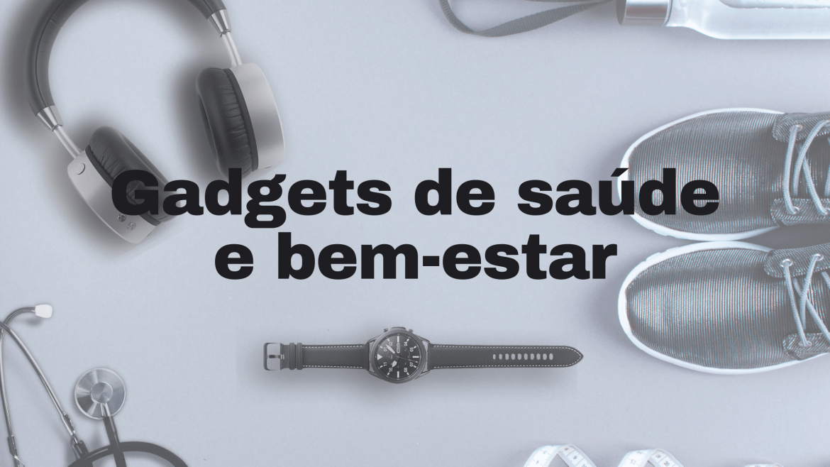 Melhores gadgets de tecnologia de saúde e bem-estar de 2021 em Portugal