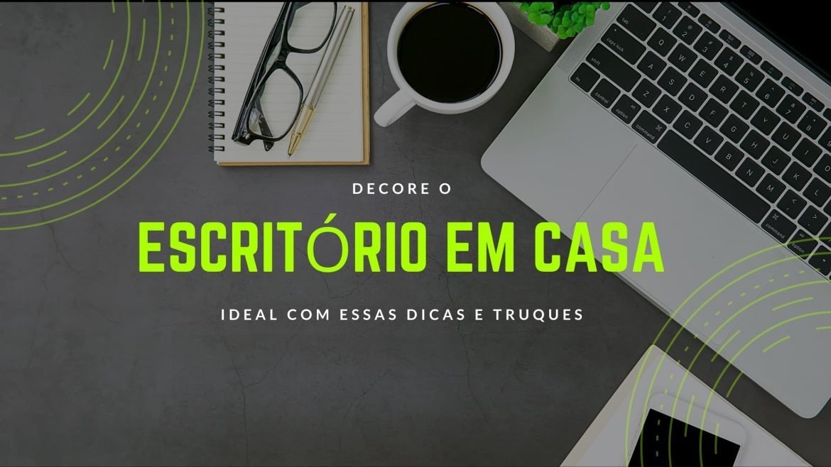 Equipe o escritório em casa ideal com essas dicas e truques