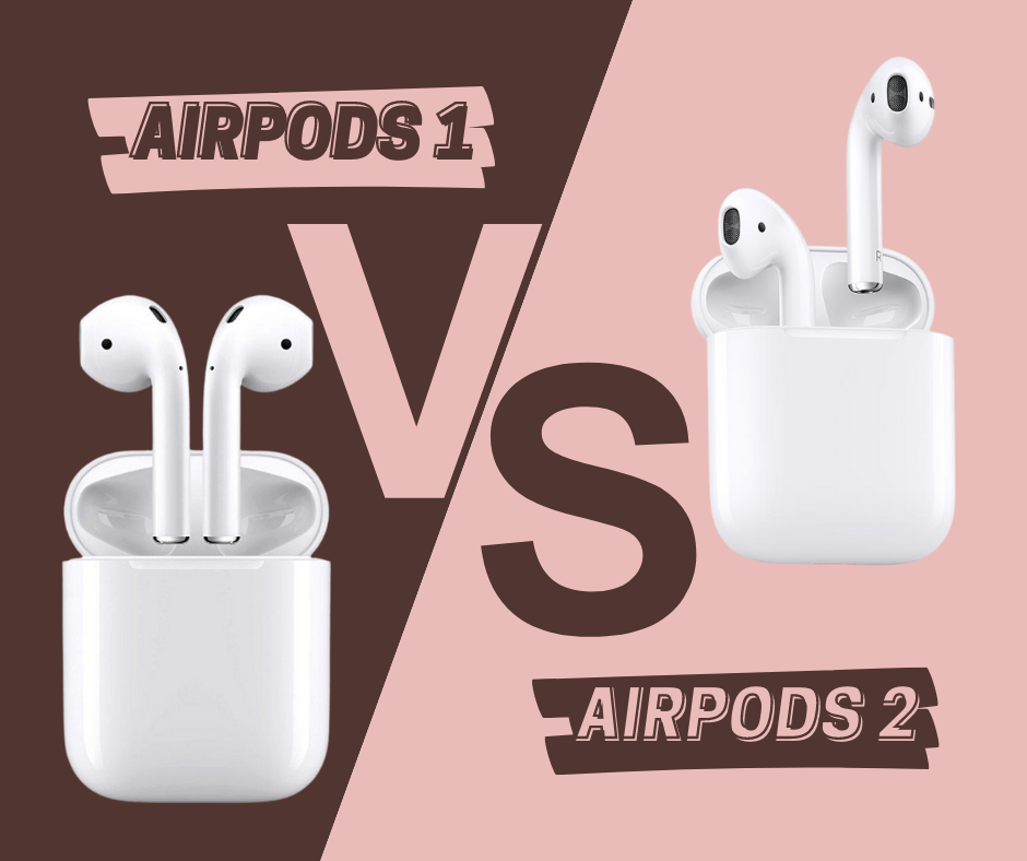 AirPods 1 vs AirPods 2 AirPods 2016 vs AirPods 2019
