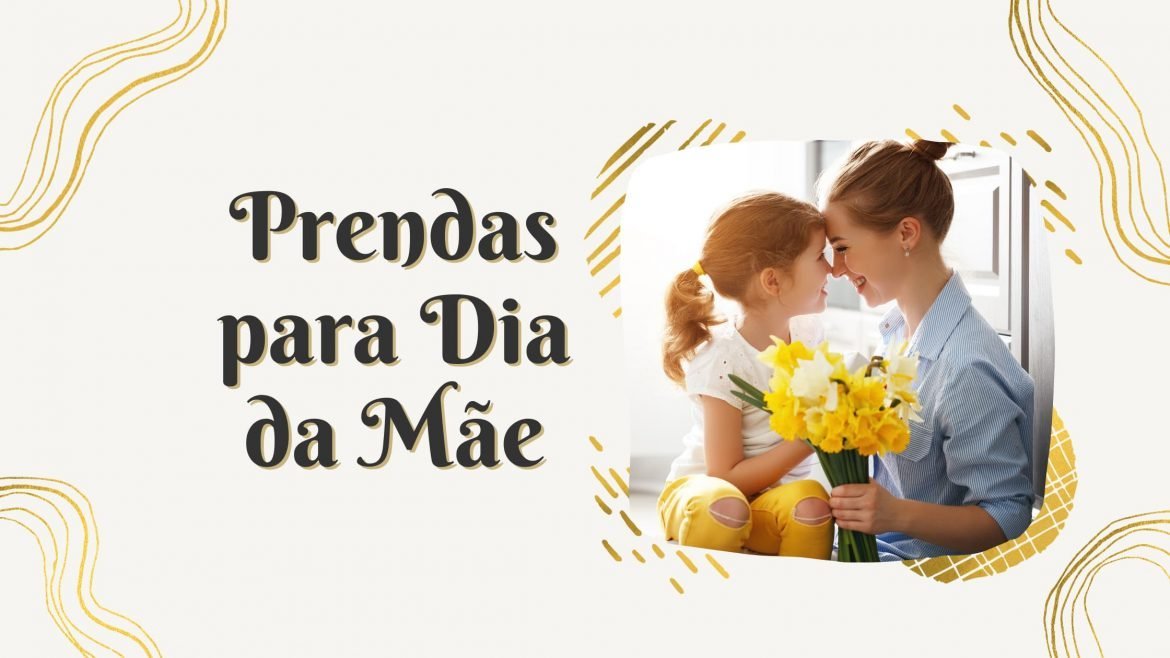 10 prendas para Dia da Mãe 2022 únicas e atenciosas