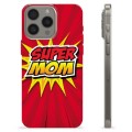Capa de TPU - iPhone 15 Pro Max - Super Mãe
